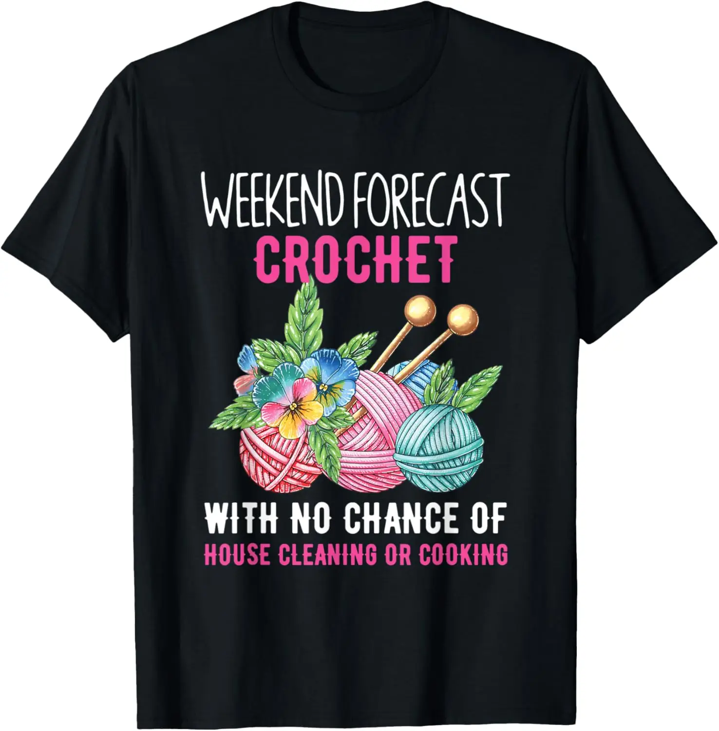 Weekend Forecast Crochet Knitting Crocheting Stitching T-Shirt