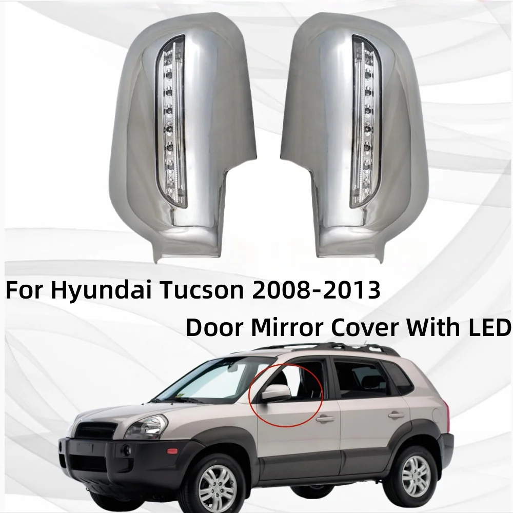 

Car Upgrade Chrome Door Mirror Cover With LED Car Stickers For Hyundai Tucson 2008 2009 2010 2011 2012 2013 Cars Accessories