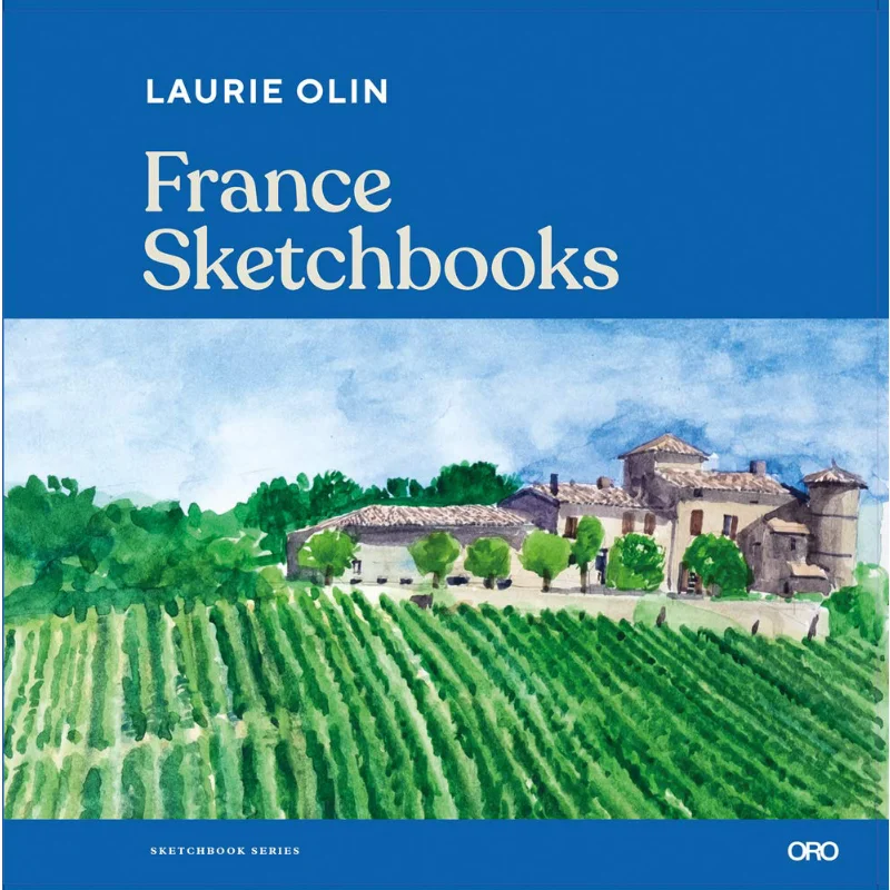 

FranceSketchbook Series Laurie Olin Oro Editions 9781943532575 Book
