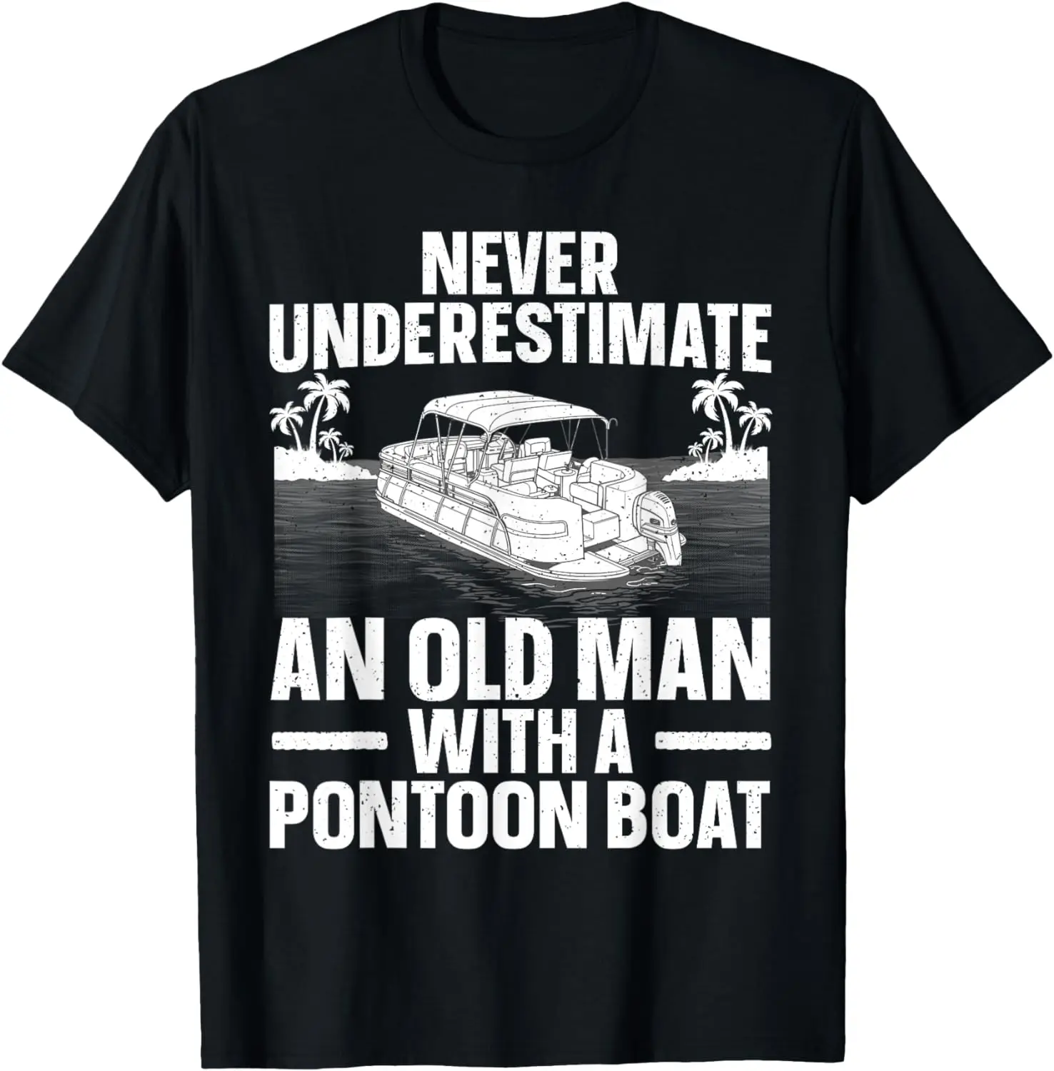 

Funny Pontoon Boat Art For Grandpa Men Pontoon Boat Captain T-Shirt