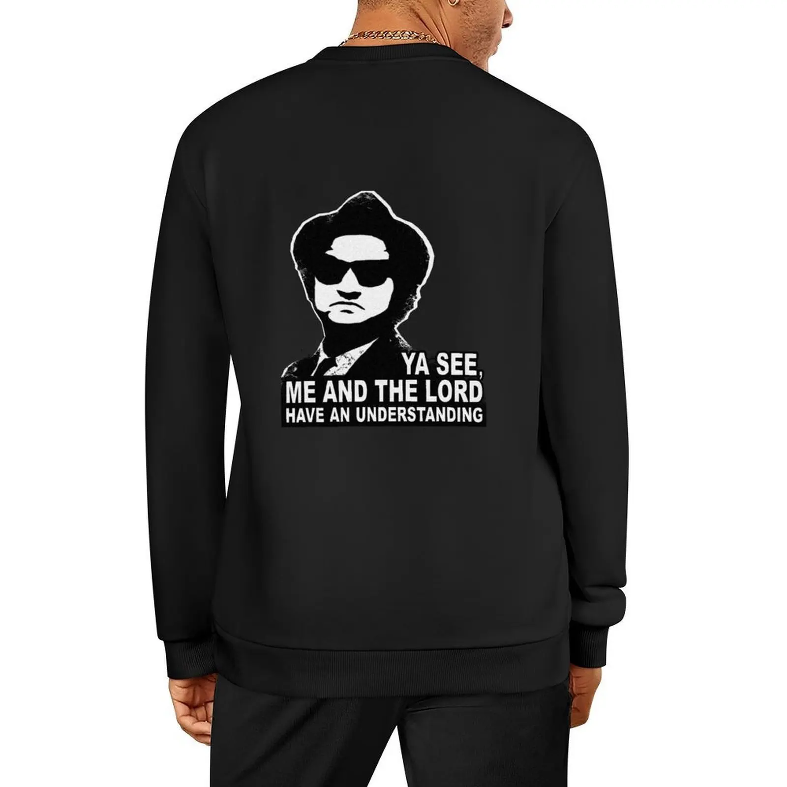 

Jake Blues (John Belushi) - Me and the Lord have an understanding Pullover mens clothes japanese style blouse sweatshirts