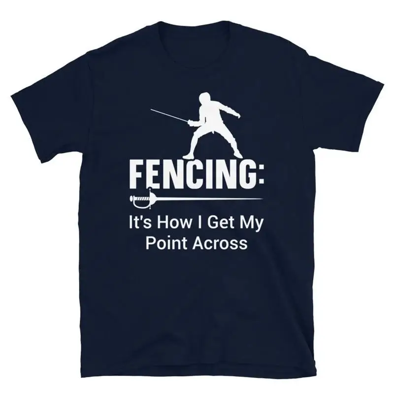 Fencing It s How I Get My Point Across Short Sleeve Unisex T Shirt