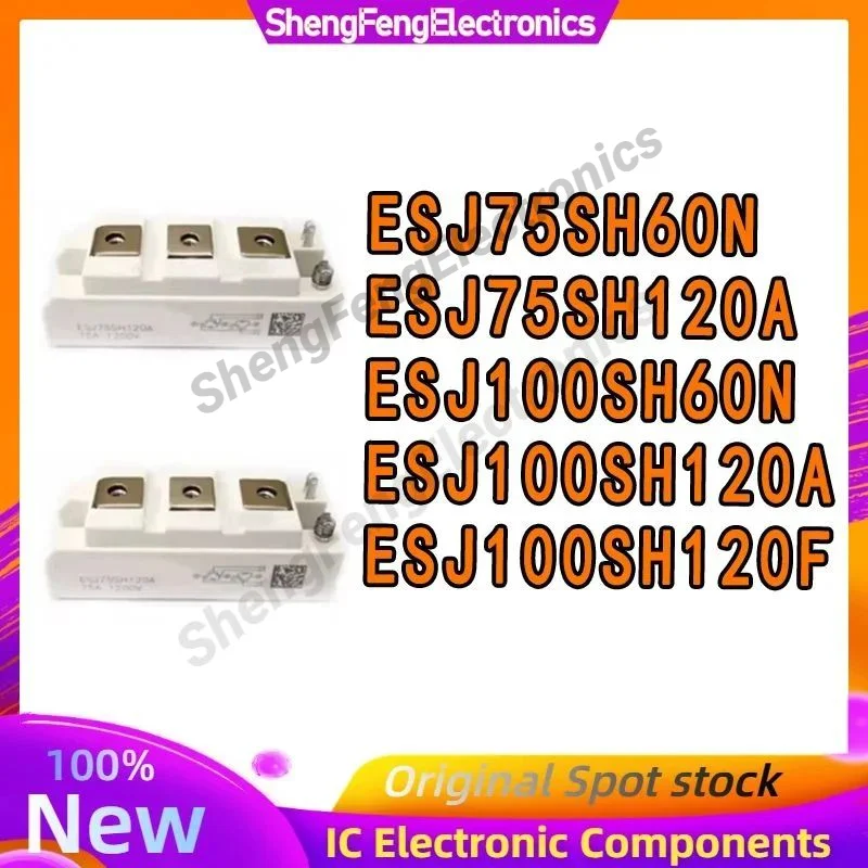 

New Original ESJ75SH120A ESJ100SH120A ESJ75SH60N ESJ100SH60N ESJ100SH120F Module In Stock