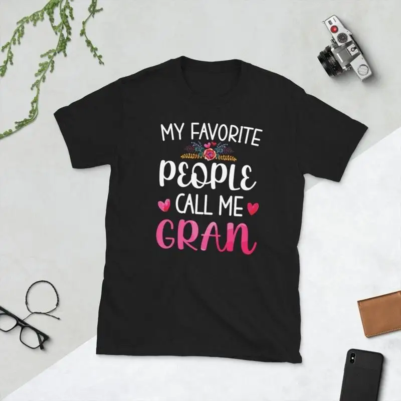 

My Favorite People Call Me Gran T Shirt Grandma Best