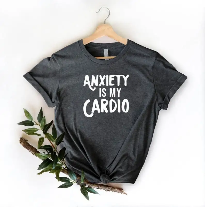 Camiseta de entrenamiento para correr, camisa divertida, ansiedad es mi Cardio, la mejor Idea