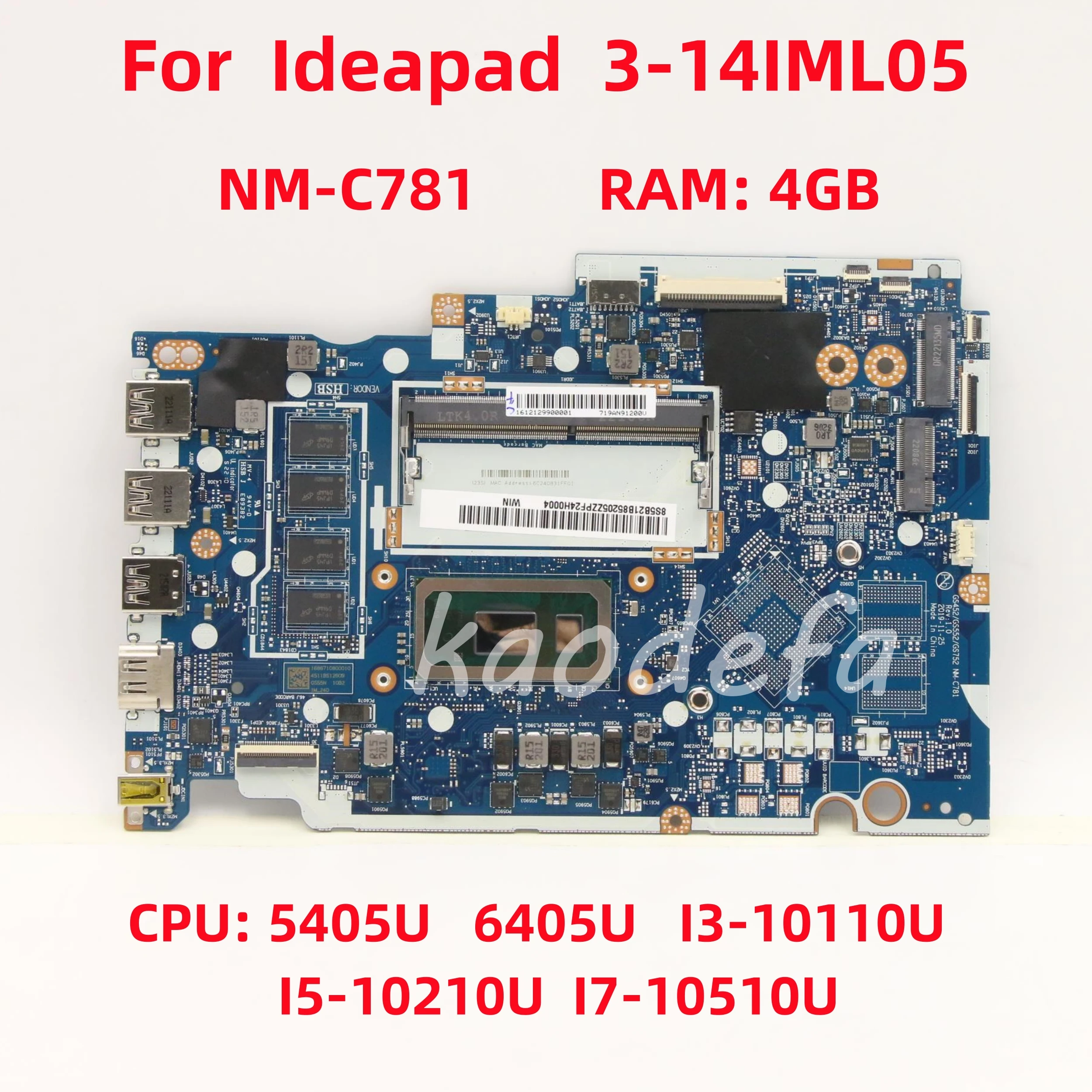 

NM-C781 Mainboard For Lenovo 3-15IML05 Laptop Motherboard CPU: 5405U 6405U I3-10110U I5-10210U I7-10510U RAM: 4GB 100% Test OK