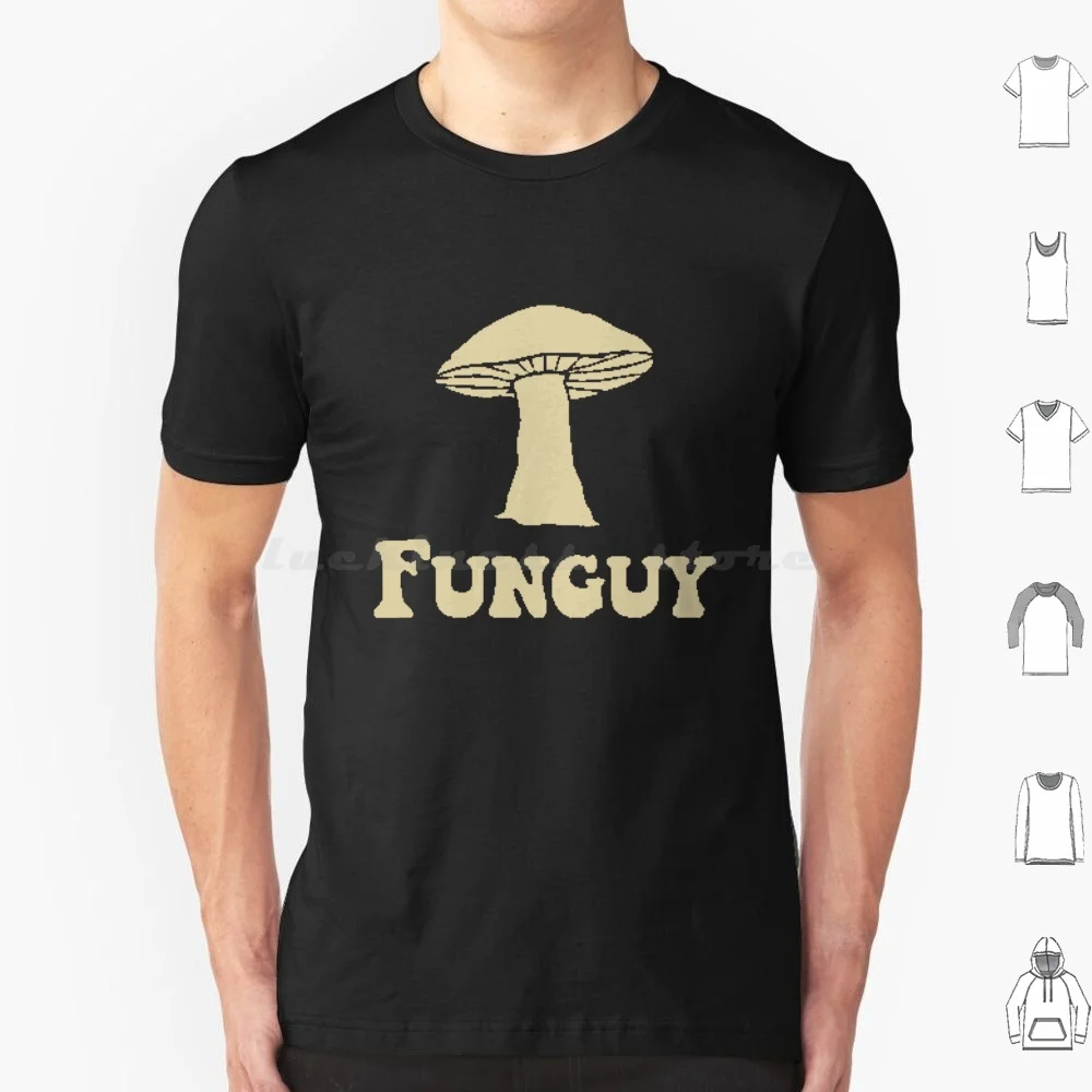 Funguy T Shirt Big Size 100% Cotton Mushroom Fungi Fungus Funguy Mushrooms Funny Fun Cute Nature Joke Mushroom Joke Fun Guy Pun