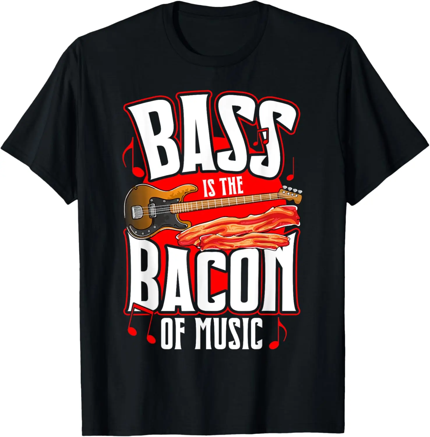 

Bass Is the Bacon of Music Bacon Lover Bass Guitar Player T-Shirt