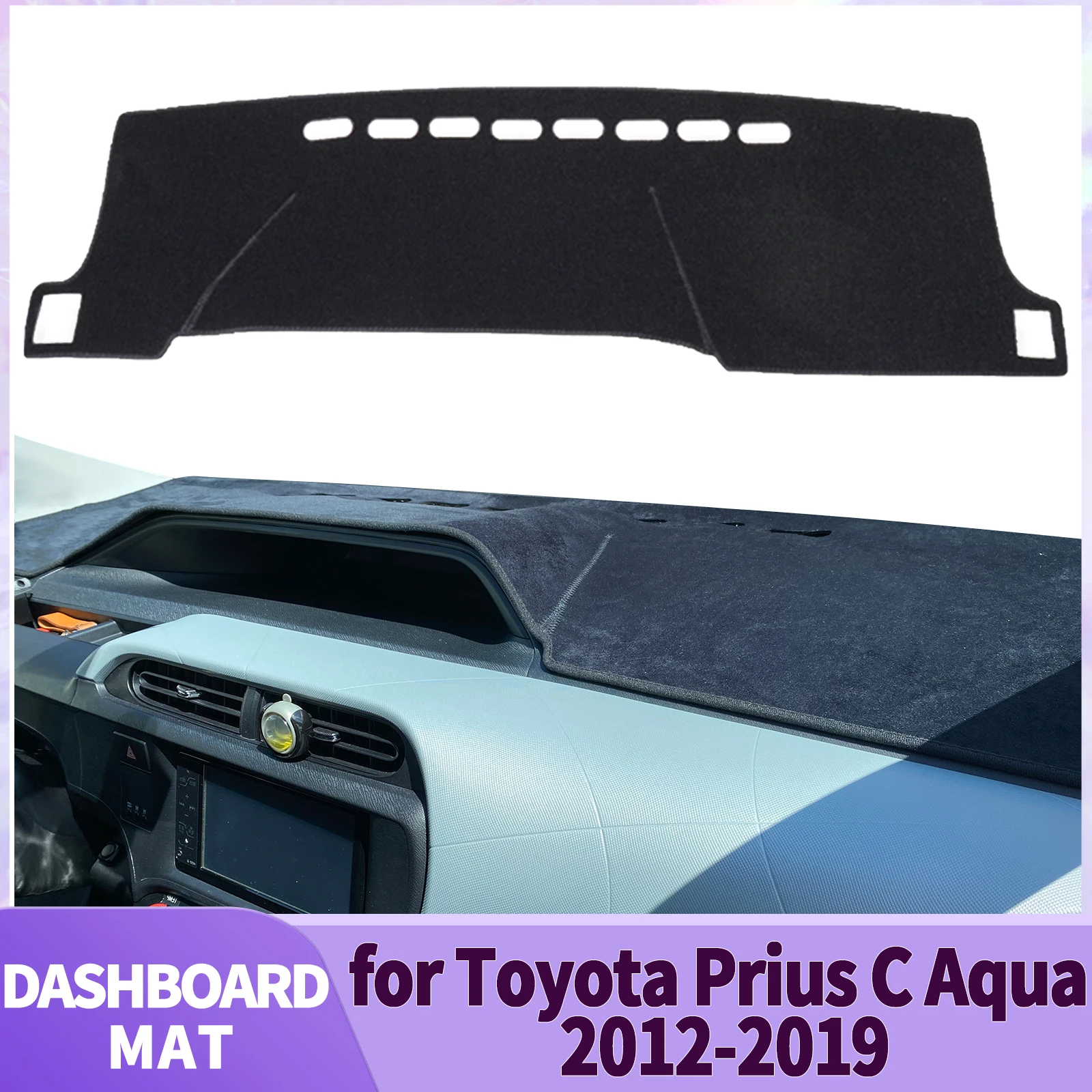 

fit for Toyota Prius C Aqua 2012 2013 2014-2019 Car Accessories Dashmat Dashboard Cover Pad DashMat Sunshade Protective Carpet