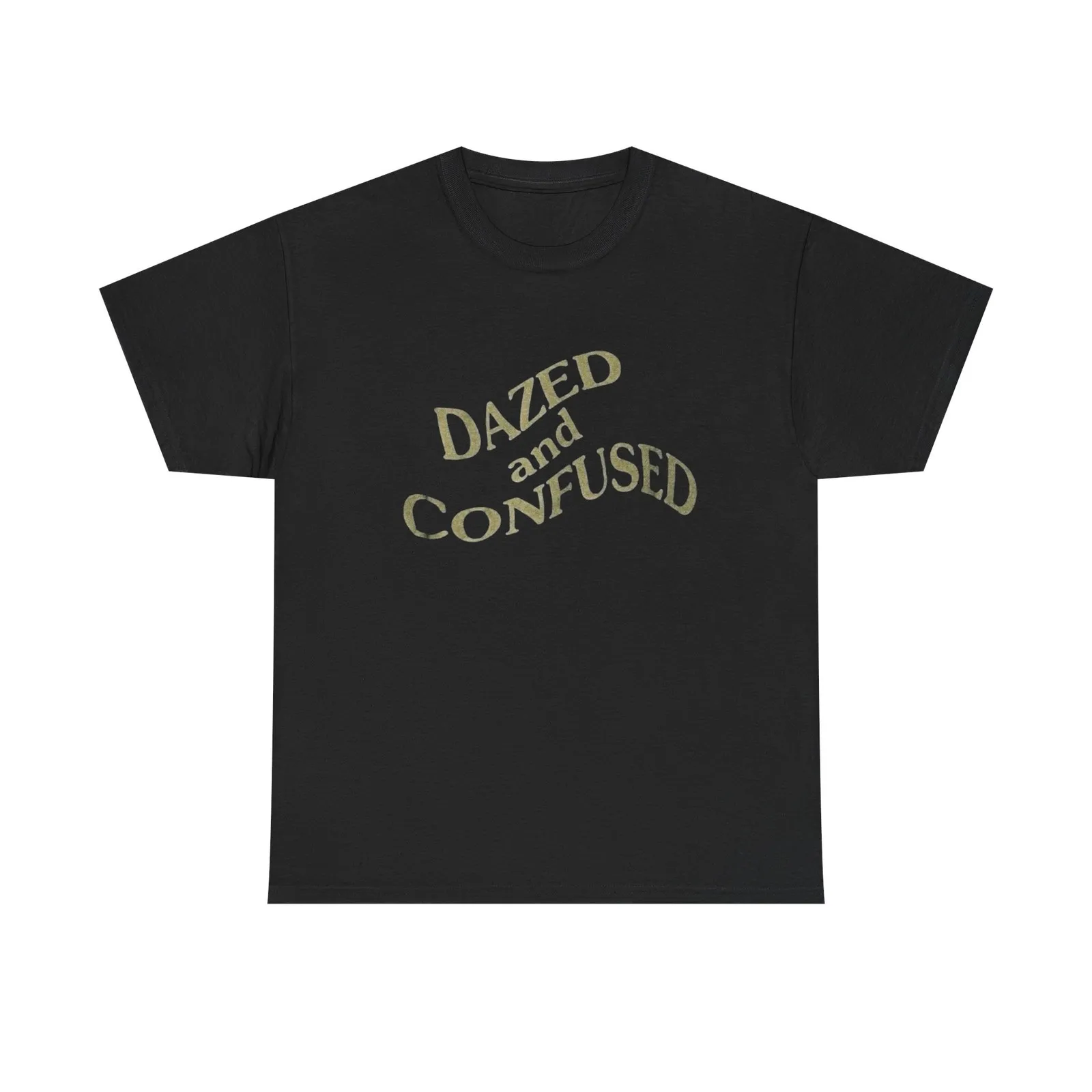 Dazed And Confused T Shirt Heavy Cotton Unisex Tee NEW GIFT