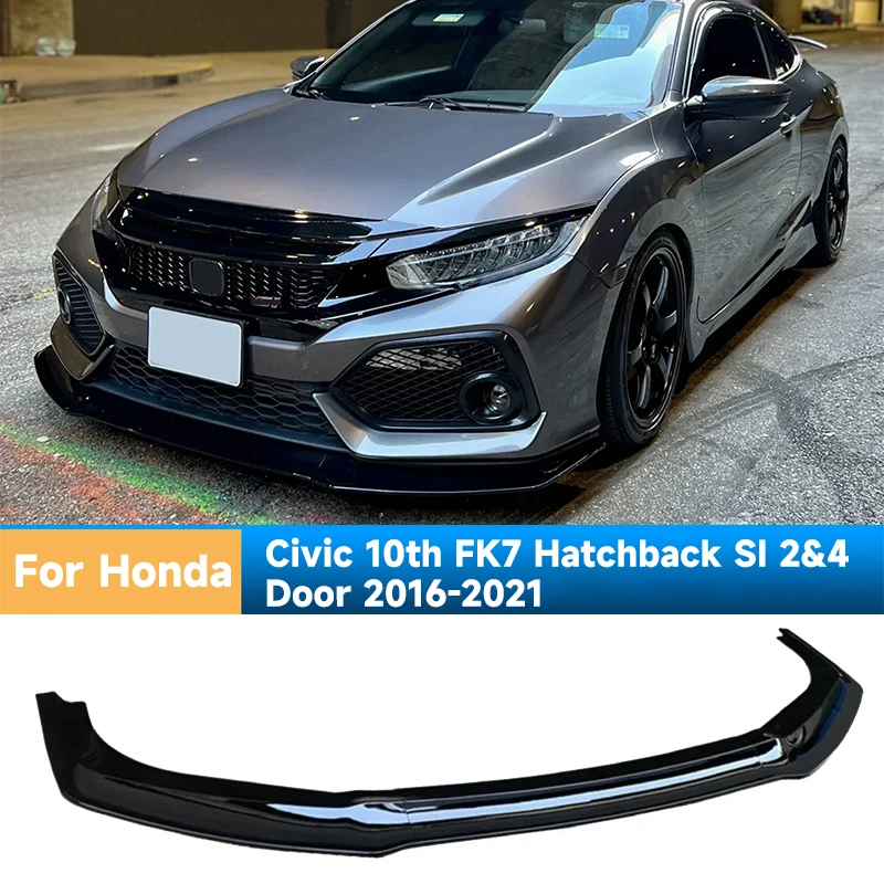 3PCS Car Front Bumper Lip Spoiler for Honda Civic 10th FK7 Hatchback SI 2&4 Door 2016-2021 Car Accessories Front Apron Surround