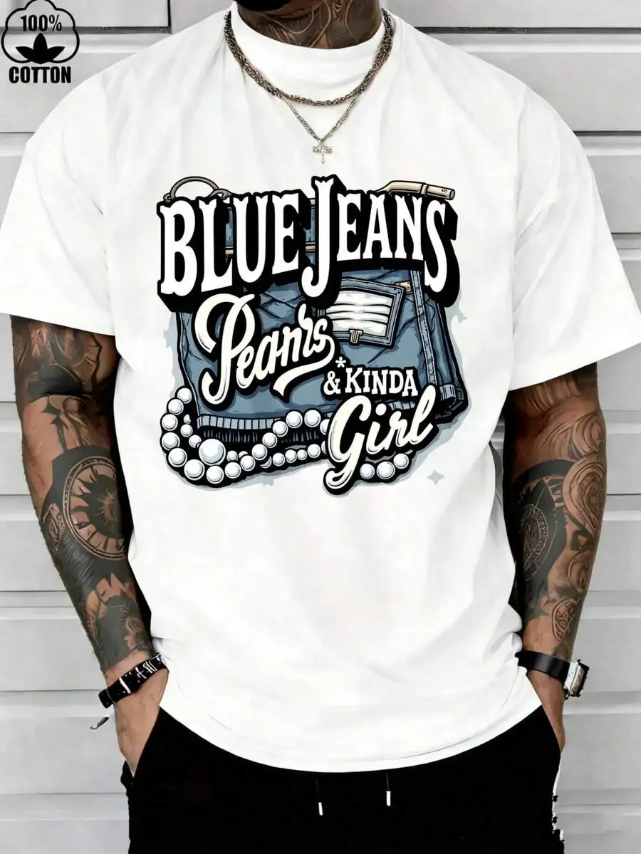 

Blue Jeans Pearls And Kinda Girl Graphic T-Shirt For Men Casual Streetwear Top