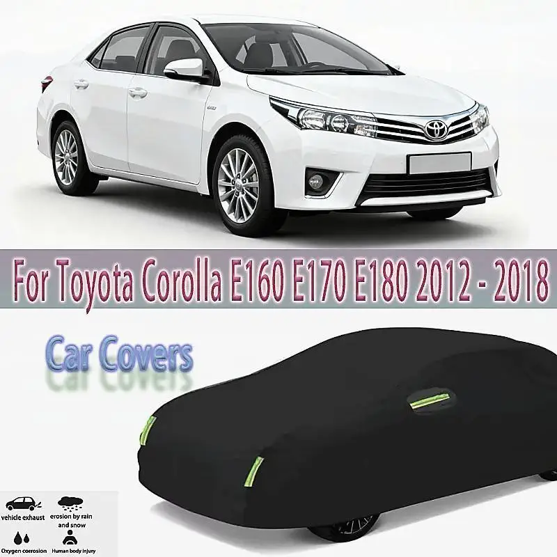 

Для наружной защиты, полная для Toyota Corolla E160 E170 E180 2012 2018, водонепроницаемые пылезащитные автомобильные чехлы