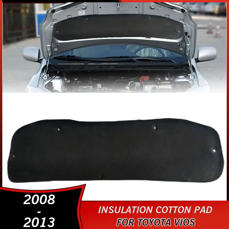 2008-2013 Soundproof Insulation Cotton Pad for Toyota Vios 2008 2009 2010 2011 2012 2013 Accessories Engine Heat Sound Cover