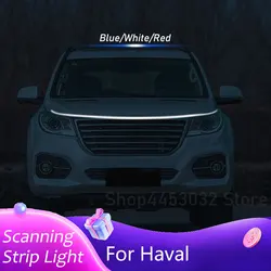 Car LED Hood Light Strip For Haval Hover H5 H3 H6 H9 Jolion H2 Daytime Running Lights DRL Start Scanning Lamp Accessories