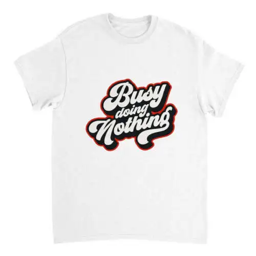 

Busy Doing Nothing T-SHIRT