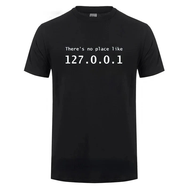 Men Programmer Geek Tshirt Funny IP Address Tops There Is No Place Like 127.0.0.1 Computer Comedy Tee Boyfriend Birthday Gift