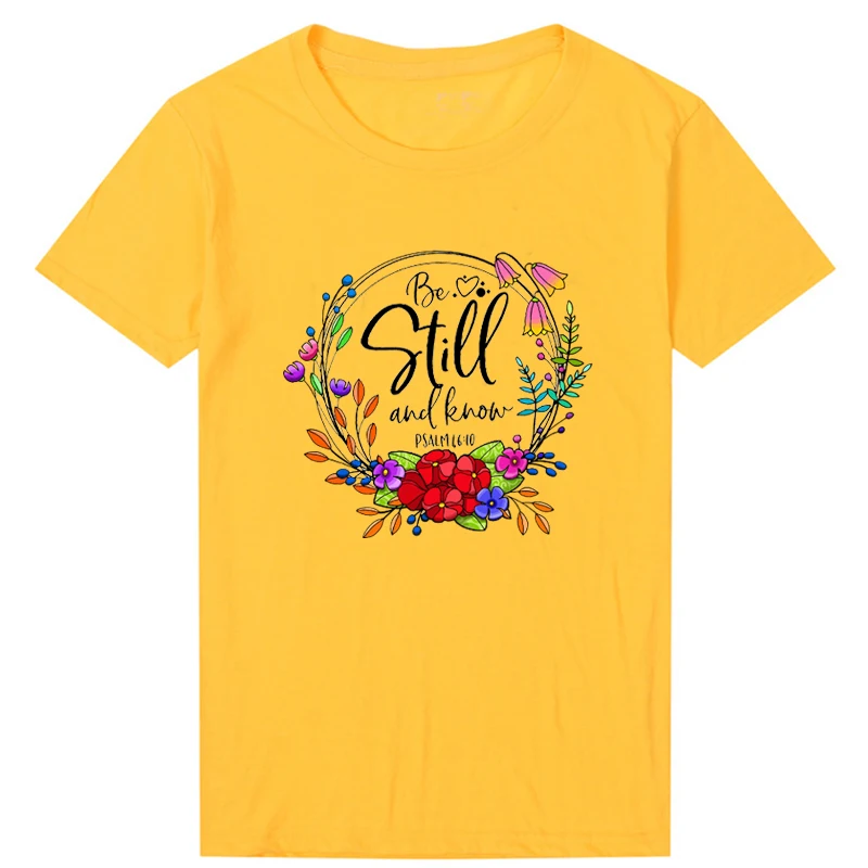 Be Still and Know Plasm 46:10 Bible Floral Jesus Faithful T Shirt Women Cotton Religious Clothes Christian Tshirt Dropshipping