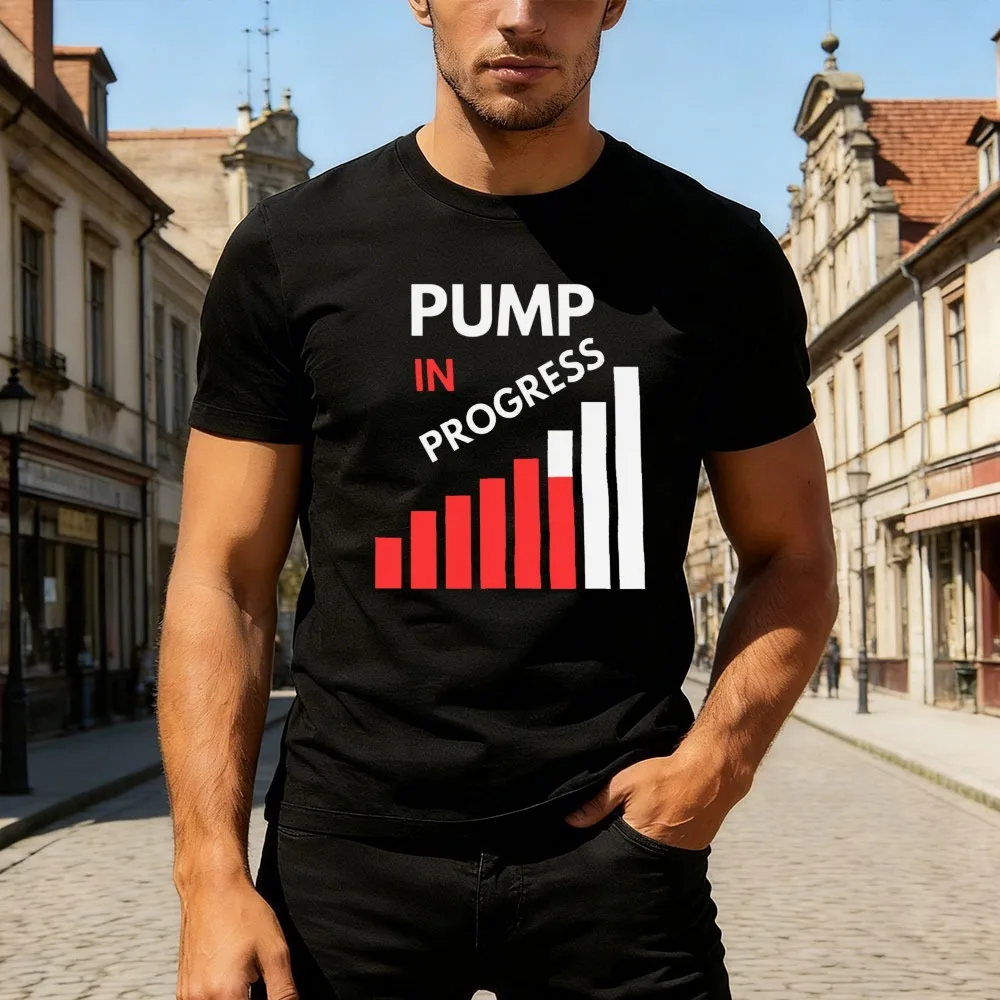 Pump in Progress T-Shirt Loose Fit O-neck Short Sleeve Tees Graphic Print T Shirt Casual Street Fashion Clothes Tops