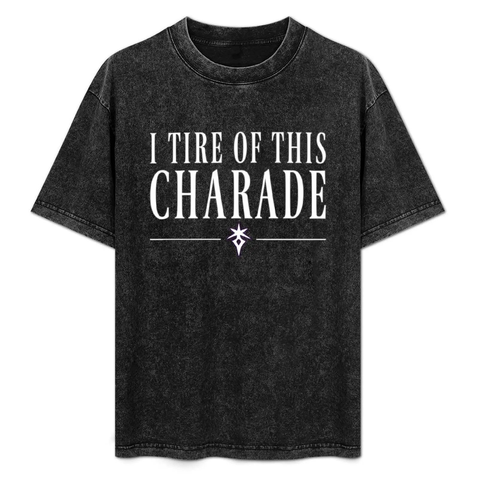 I Tire of This Charade T-Shirt custom shirt cotton graphic tees rapper graphic tees workout shirts for men