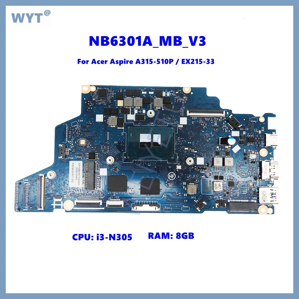 NB6301A_MB_V3 Mainboard For Acer Aspire A315-510P/EX215-33 Laptop Motherboard with I3-N305 CPU 8GB-RAM NB.KDH11.004 NB.EH611.002