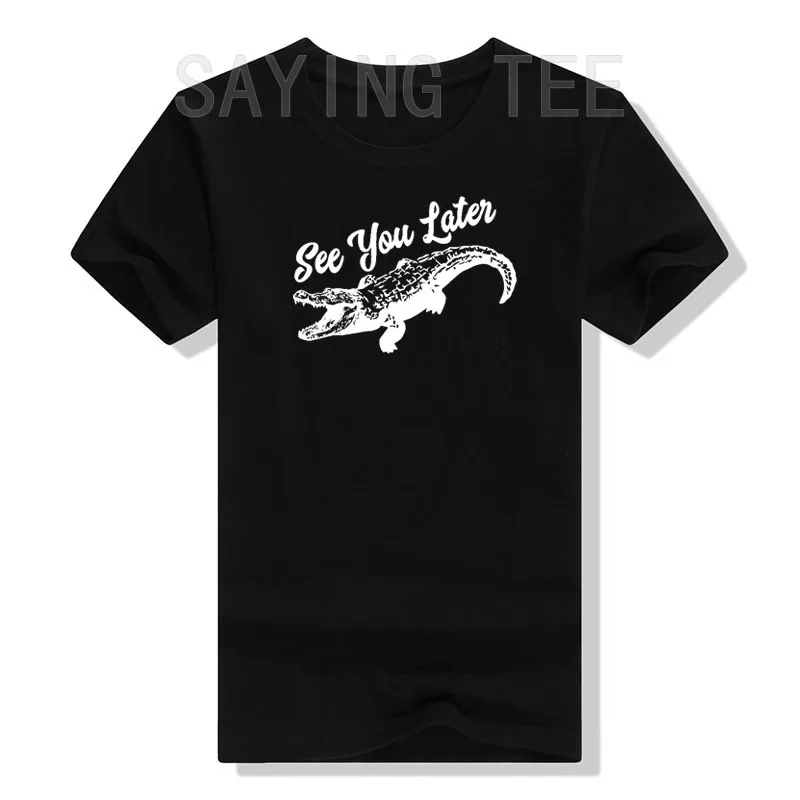 See You Later Alligator T-Shirt,Unisex Women's Men's Fashion Funny Alligator Clothes, Gator Swamp Outfits Short Sleeve Blouses