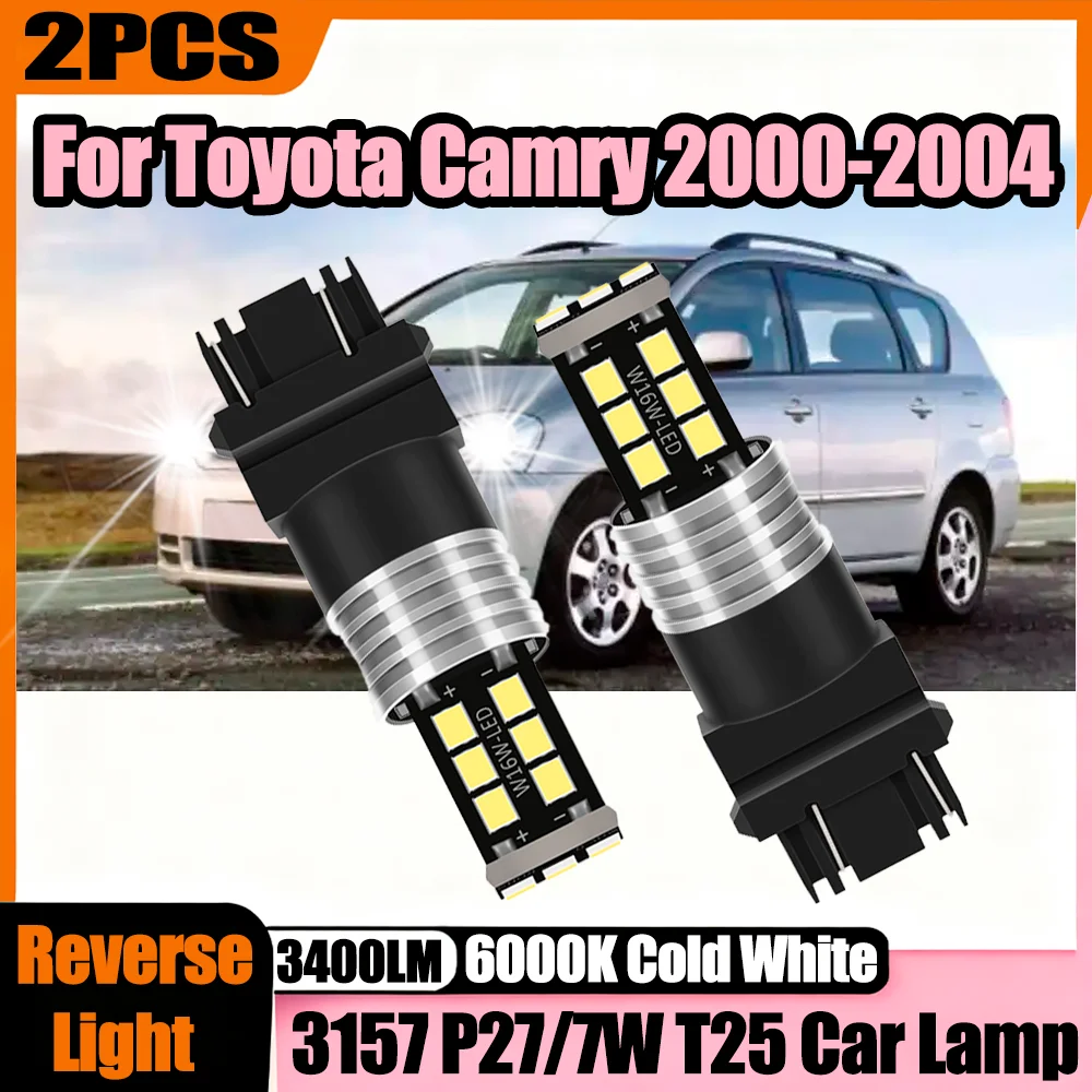 

2PCS Reverse Light CSP Chips High Quality 12V 6W Small Lights 6000K 3400LM 3157 P27/7W T25 Car Lamp For Toyota Camry 2000-2004