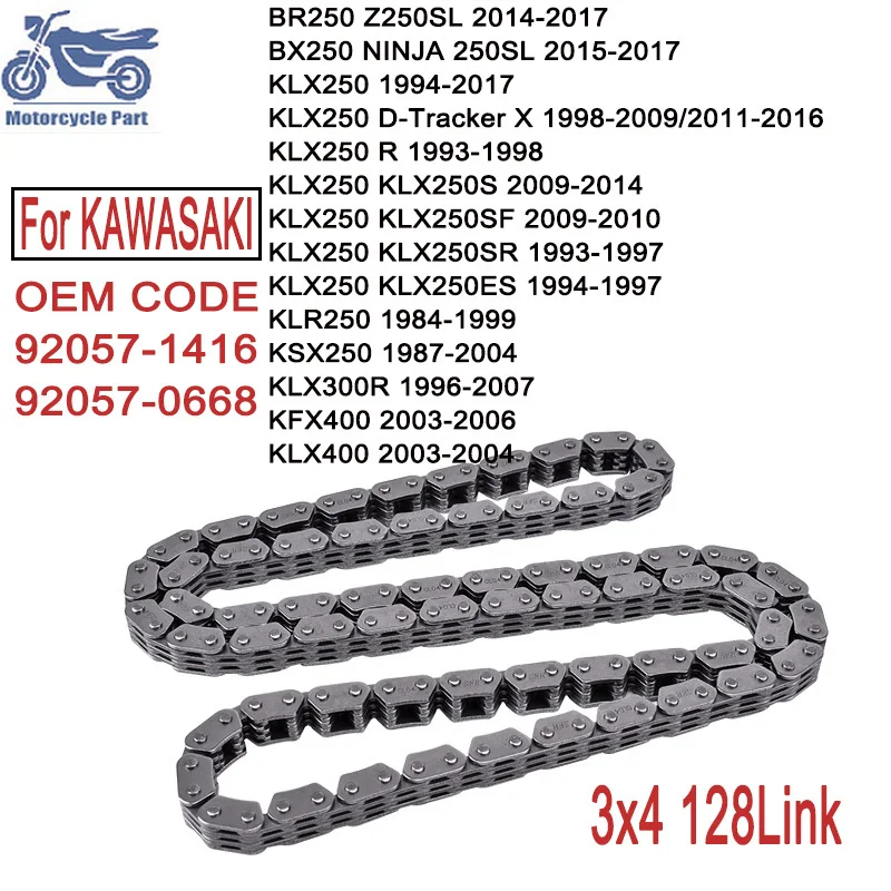 

Цепь ГРМ распределительного вала мотоцикла для KAWASAKI KLX250 KLX250R KLX250S KLX250SF KSX250 KLX300R KFX400 KLX400 BX250 NINJA BR250