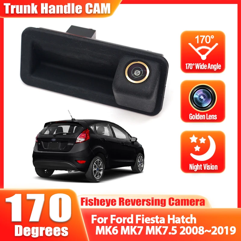 CCD Car Rear View Camera Trunk Handle Camera Waterproof For Ford Fiesta Hatch MK6 MK7 MK7.5 2008~2018 2019 Fiesta ST 2013~2017