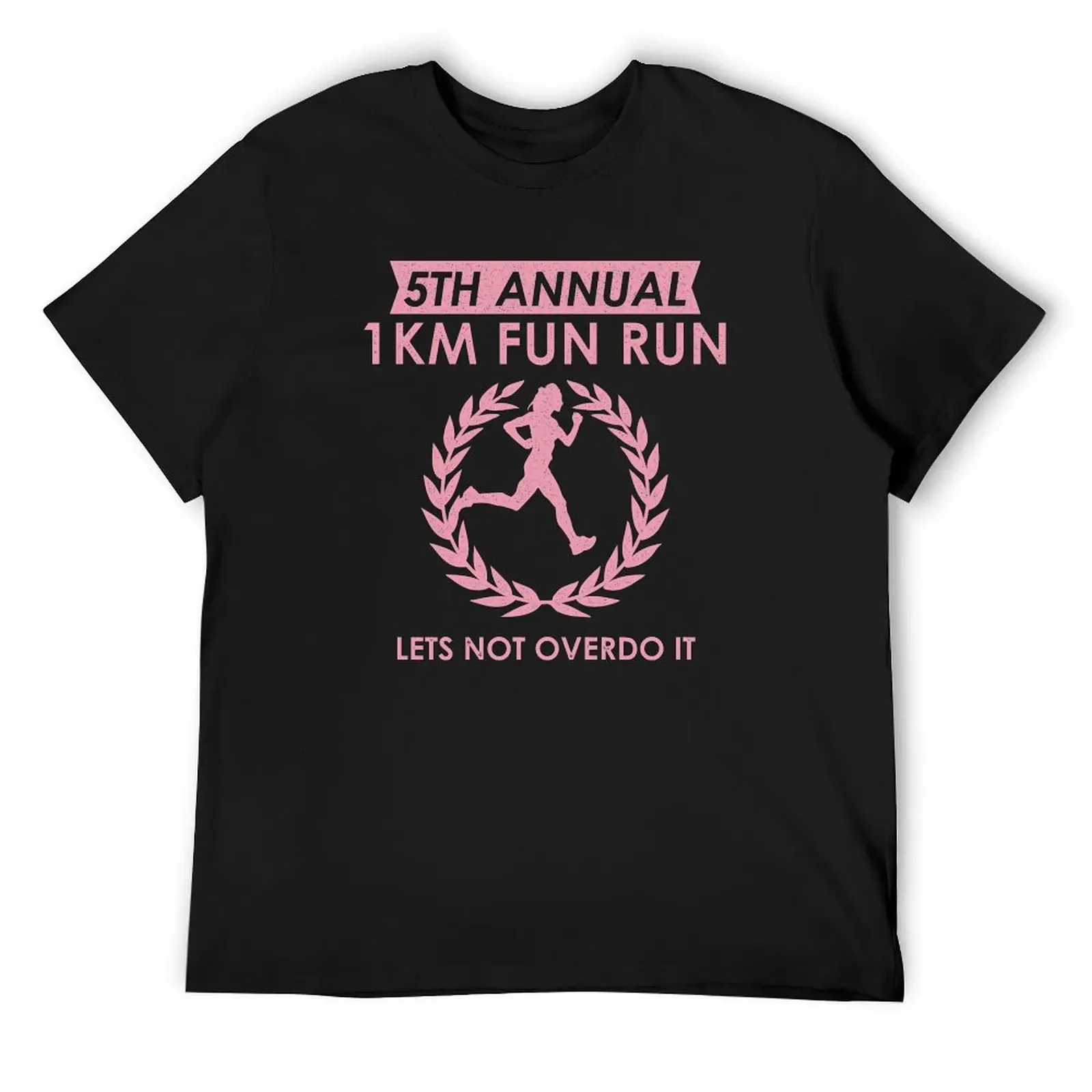 5th Annual 1km Fun Run Woman Lets Not Overdo It T-Shirt custom shirt vintage hippie clothes Blouse T-shirts for men cotton