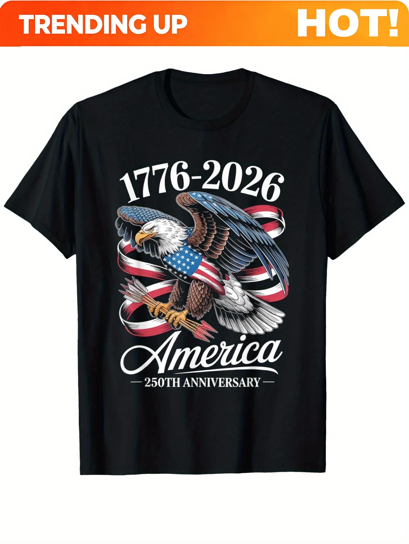 A T-Shirt Celebrating The 250Th Anniversary of The United States from 1776 to 2026, Featuring an Eagle And The American Flag, Pe