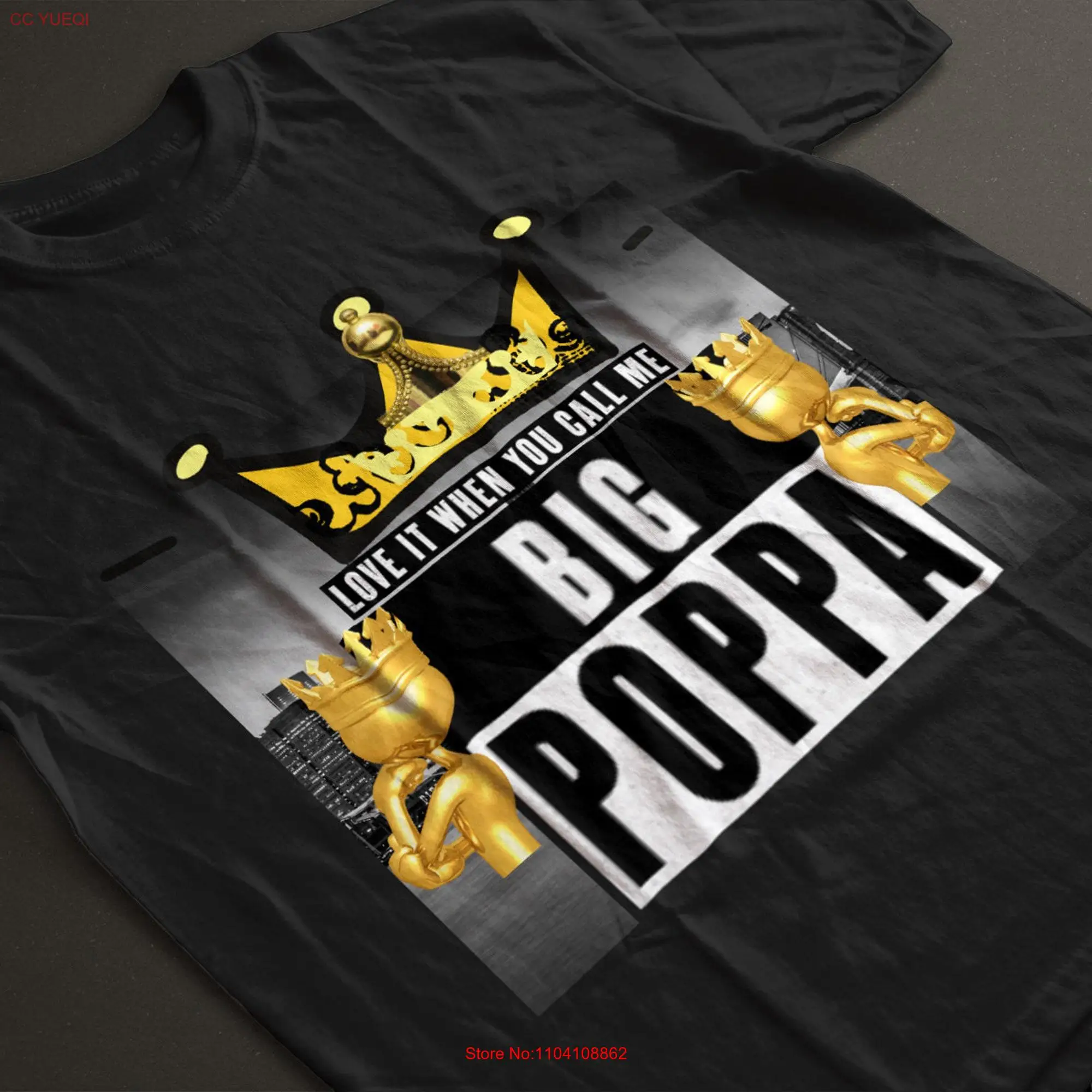 I Love It When You Call Me Big Poppa  T Shirt long or short sleeves