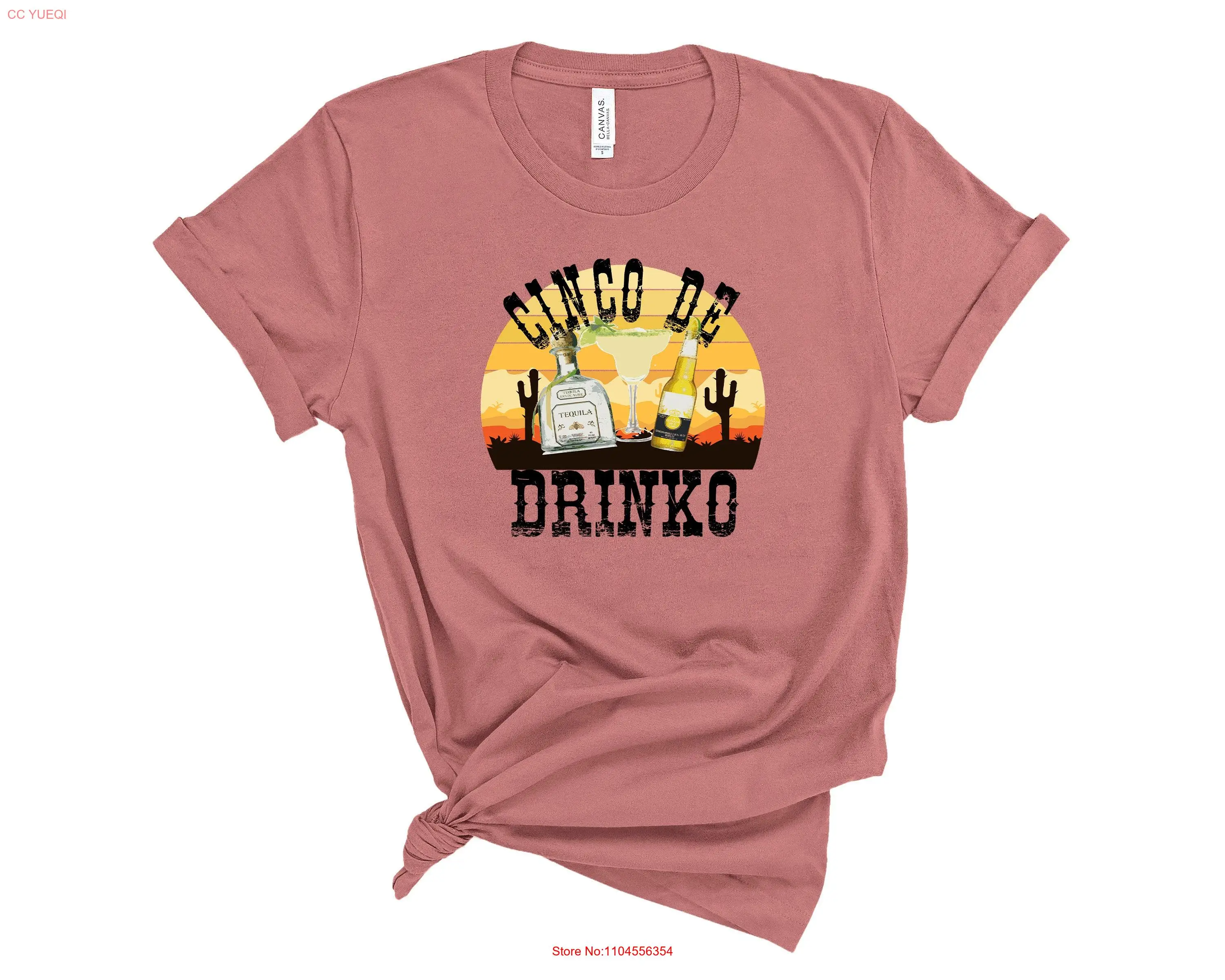 Cinco De Drinko T Shirt Alcohol Sombrero Mayo Mens Ladies Mexico Vacation Senoritas Fiesta Outfit long or short sleeves