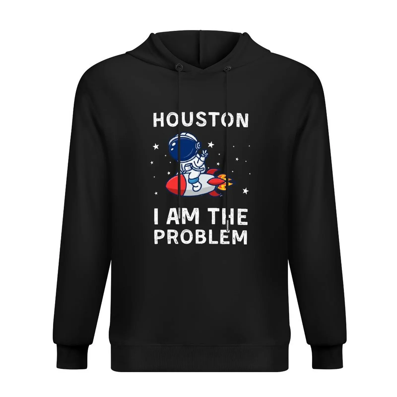 

Houston I Am The Problem Hoodie men clothes fashion men japanese style korean autumn clothes designer hoodies