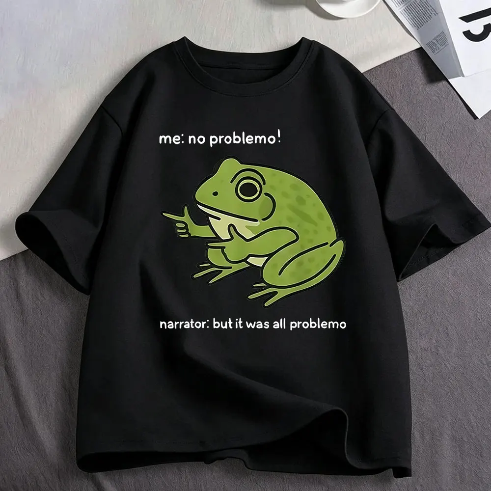 Me No Problemo Narrator But It Was All Problemo Funny Frog Meme T Shirt Men Women Fashion Cotton Oversized Short Sleeve T-shirts