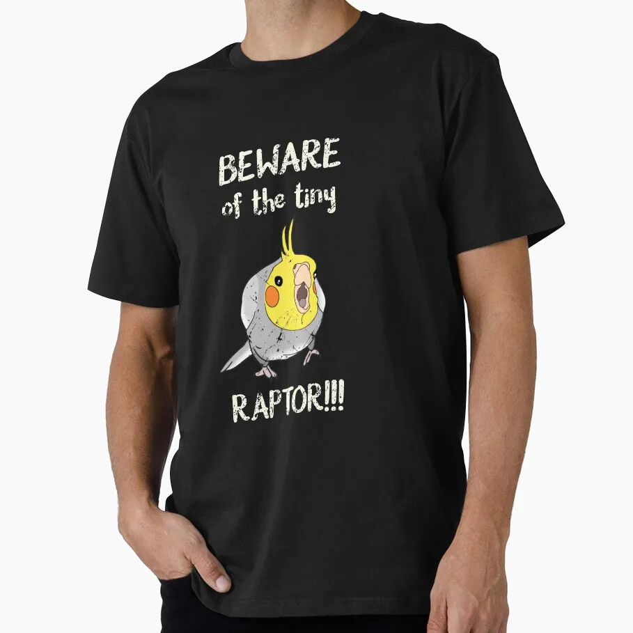 Beware of the tiny RAPTOR - cockatiel Parrot Gift T-Shirt for Birds Lover Short Sleeve Graphic Clothes All Size Tee S-6XL