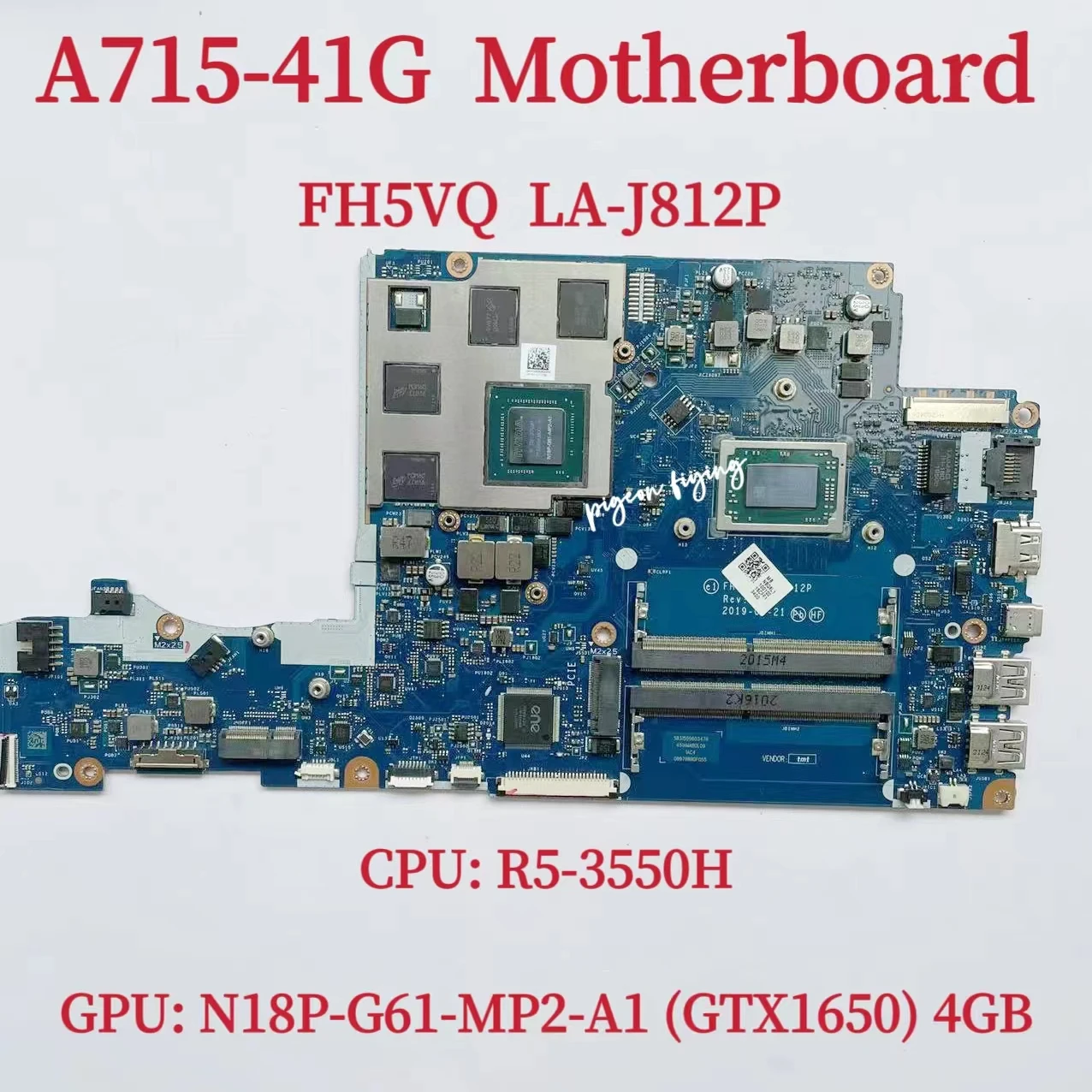 

FH5VQ LA-J812P Mainboard For Acer A715-41G Laptop Motherboard CPU: R5-3550H GPU: N18P-G61-MP2-A1 GTX1650 4GB DDR4 100% Test OK