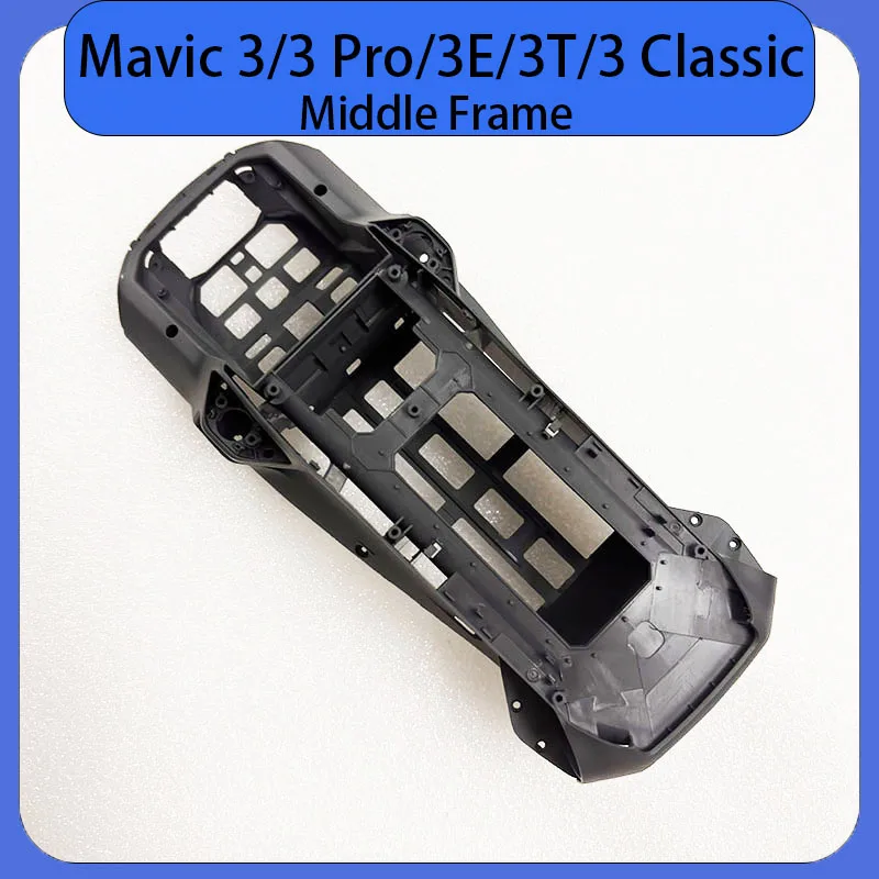 

Original Mavic 3 Series Middle Frame Shell/Cover for DJI Mavic 3 3 Pro 3E 3T 3 Classic Replacement Body Shell Repair Parts