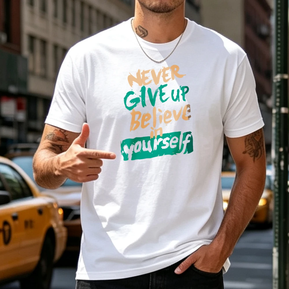 Never Give Up Believe in Yourself Graphic T Shirt Motivational Streetwear Handwritten Brush Font Tees Positive Slogan Casual Top