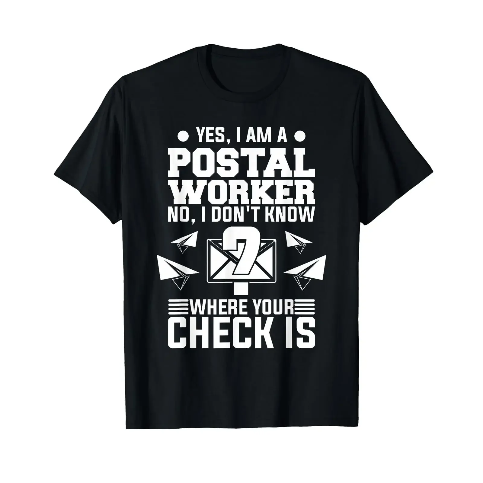 Yes I Am A Postal Worker No Don't Know Where Your Check Is T Shirt vintage Washed designer clothes Top For Everyday Wear