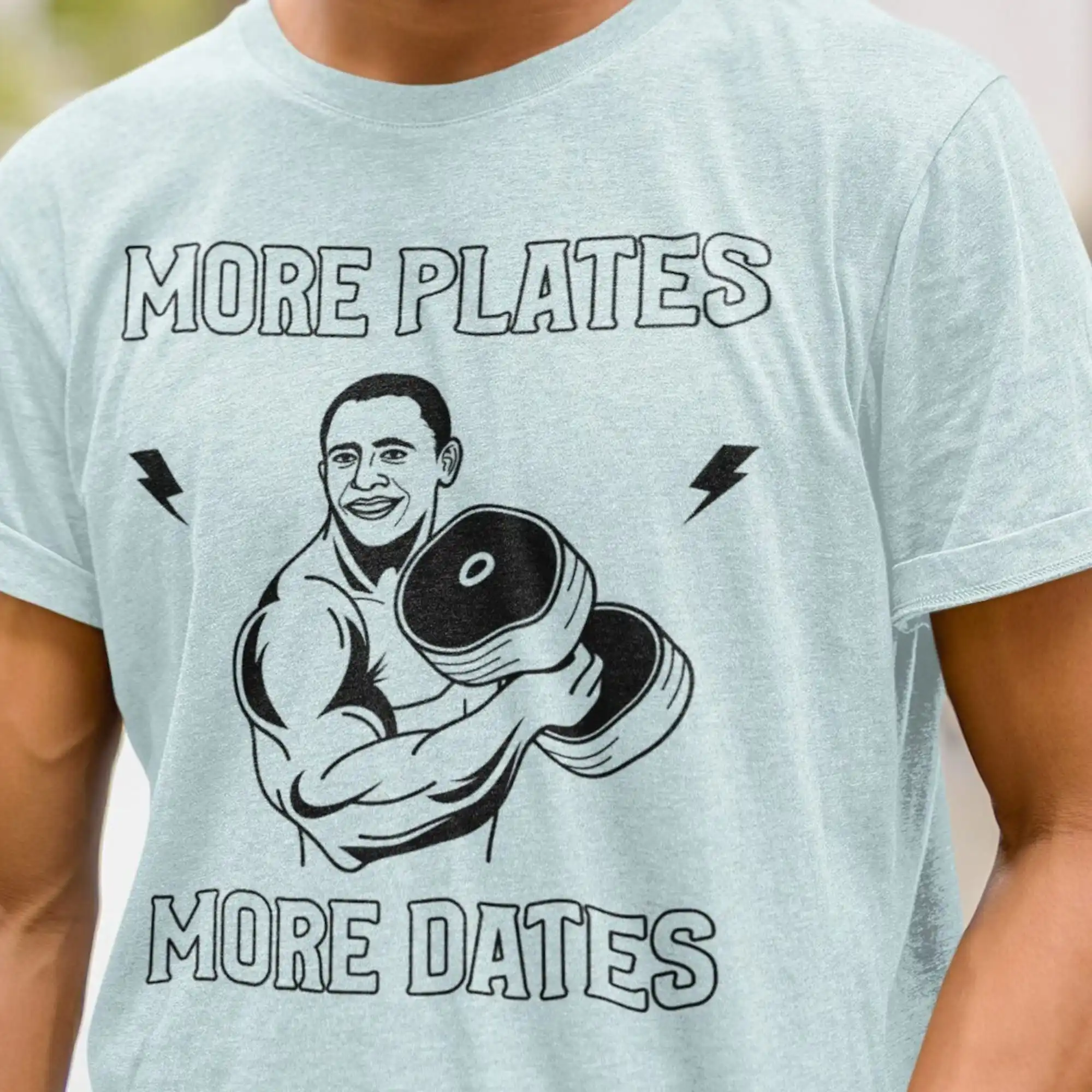 More Plates Dates Jersey T Shirt Funny Gym Barack Obama Parody Bodybuilder