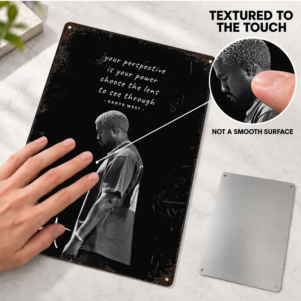 Kanye West Perspective Quote Aluminum Poster Customized Metal Sign Monochrome Figure Lettering Graphic Wall Art For Music Room