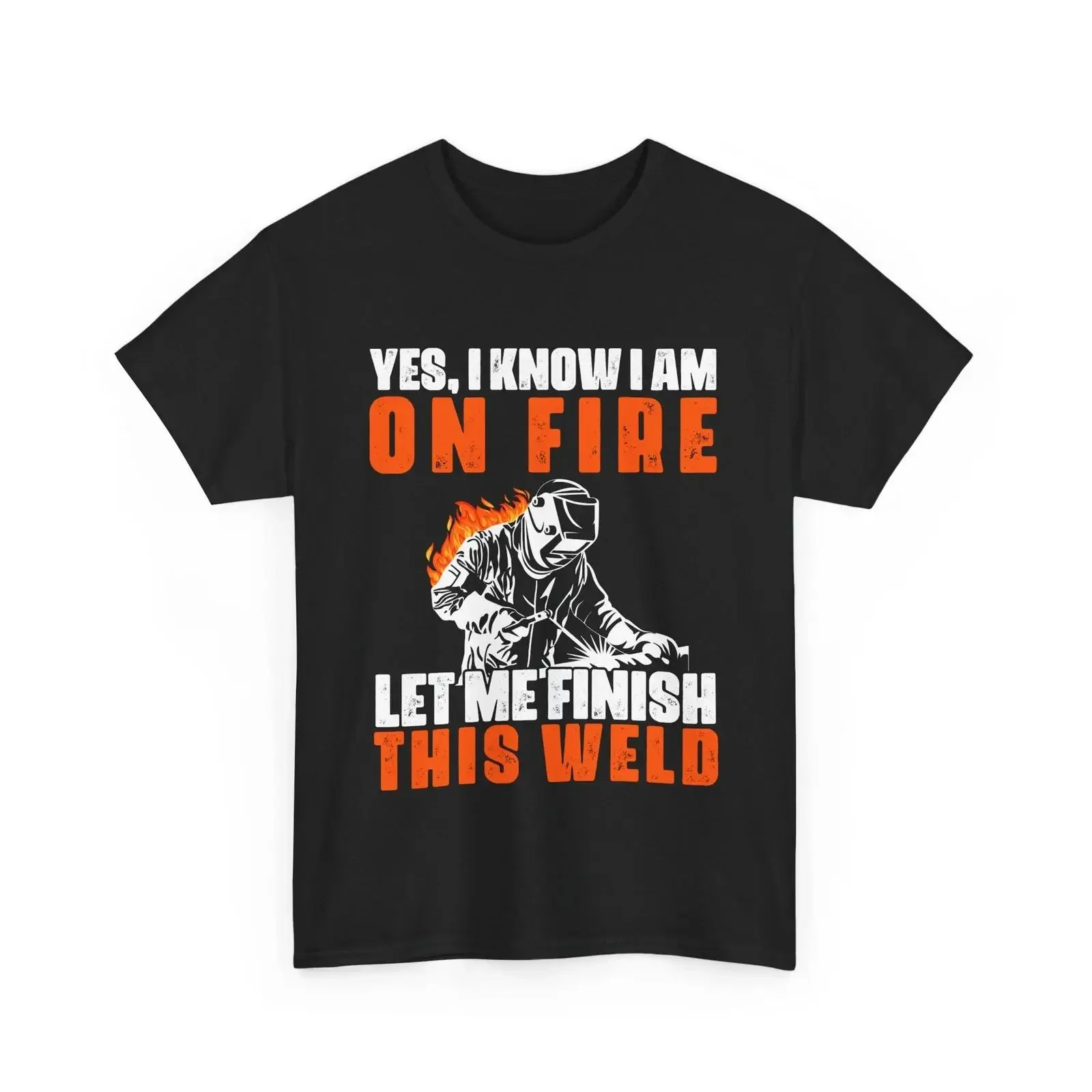 Yes I Know Am on Fire T Shirt Let Me Finish This Welding Funny Quote vintage Washed Stretched Soft Breathable designer clothes