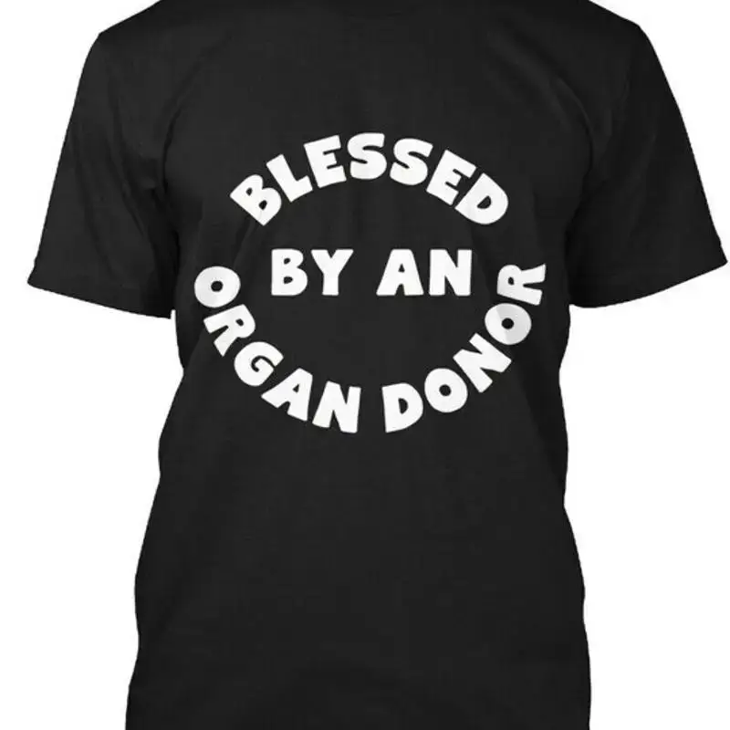 Blessed By An Organ Donor Lung Kidney Heart Transplant TShirt Made in USA S5XL