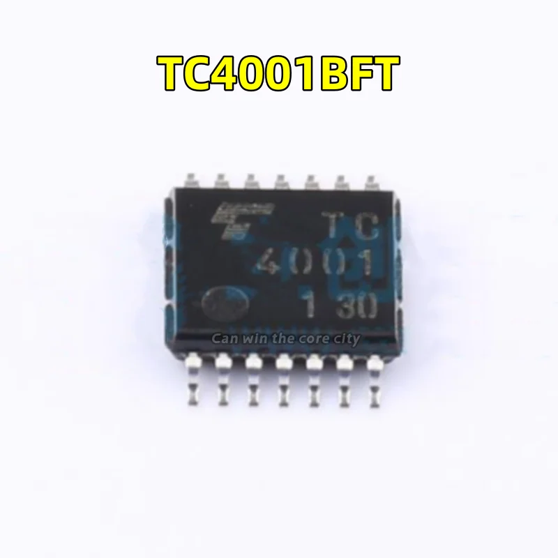 

1-100 PCS/LOT New TC4001BFT screen printing TC4001 package: TSSOP-14 logic chip, original in stock