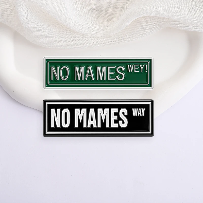 No Mames Way Funny Spanish Enamel Pins Brooch Creative Mexican Design Brooches Backpack Lapel Badge Jewelry Gifts for Kid Friend