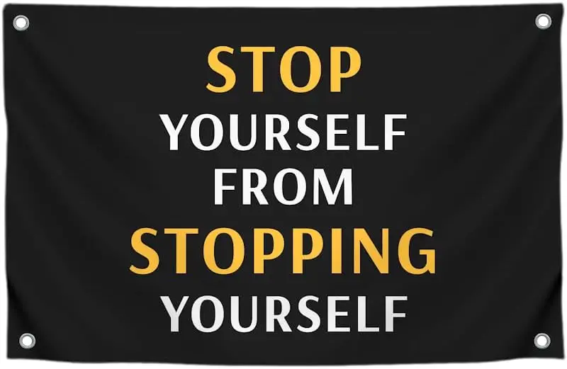 Flagicts 100% Polyester Stop Your Self From Stopping Yourself Flags