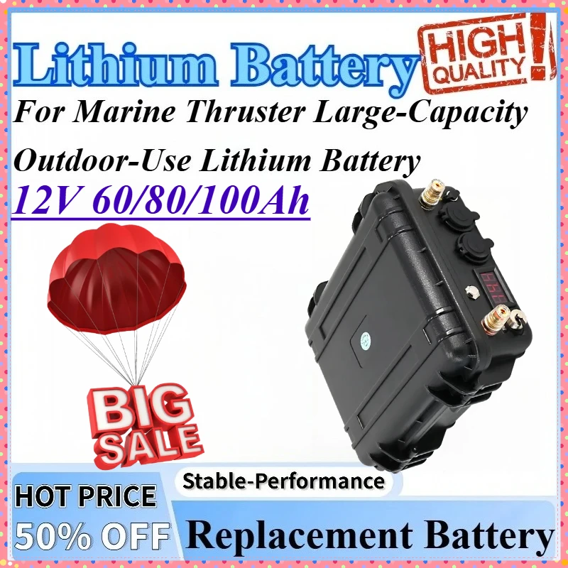 

12V 60/80/100Ah Rechargeable Lithium Phosphate Battery Large-Capacity Suitable For Marine Thruster Outdoor-Use Lithium Battery