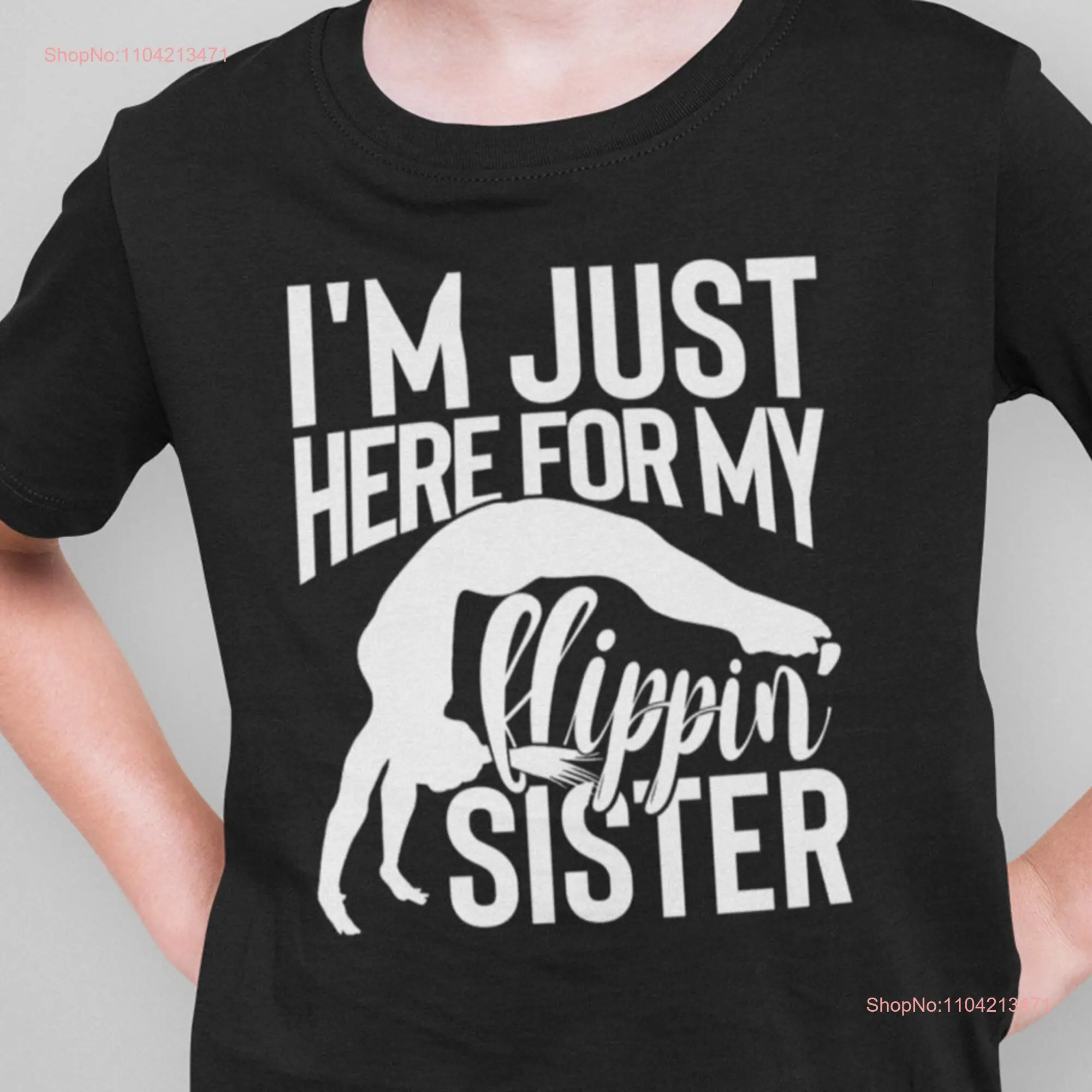 Gymnastics brother I'm Just Here For My Flippin Sister shirt gift birthday T long or short sleeves