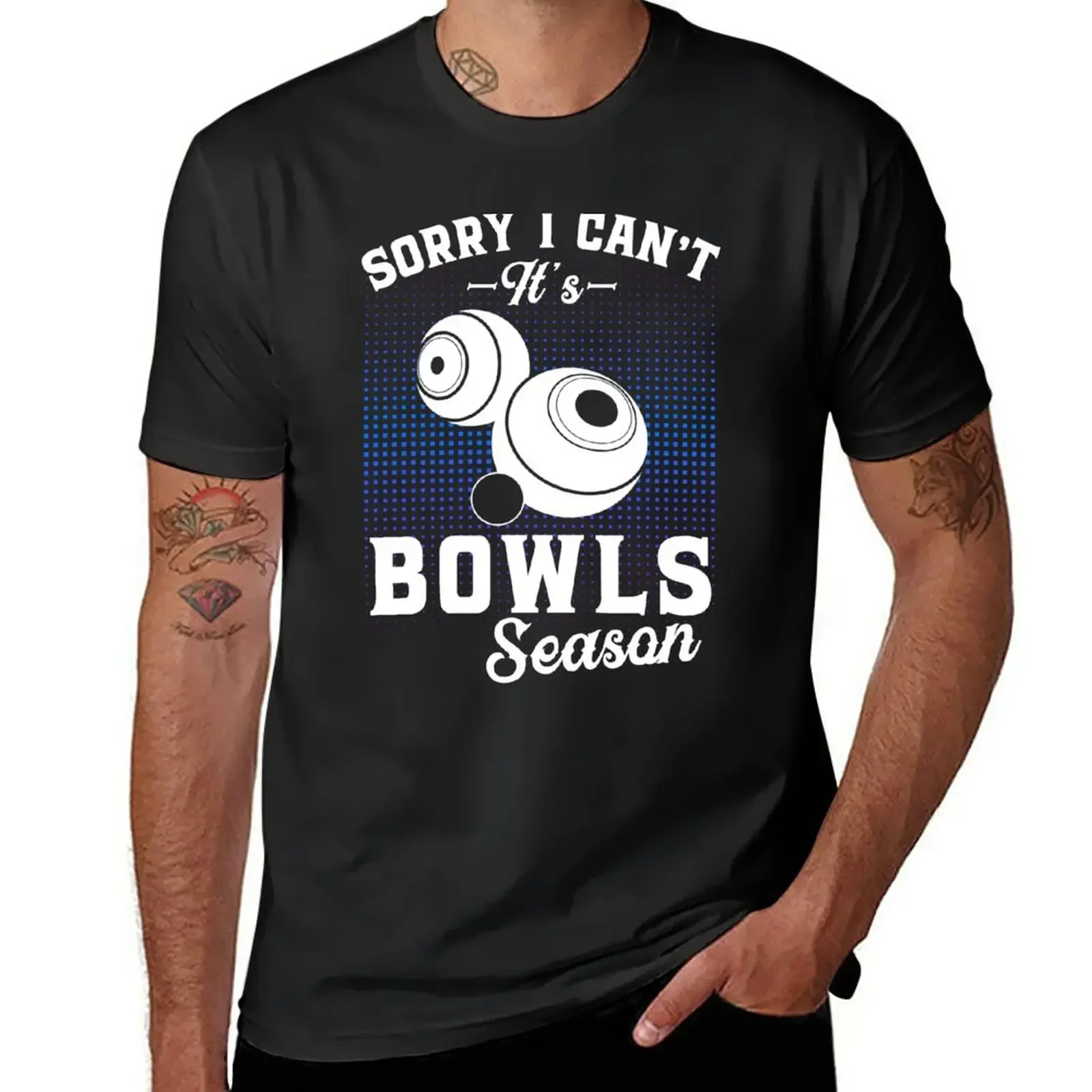 Sorry i can't its bowls season lawn bowls player funny bowling green gift T-Shirt blacks sports fans mens cotton t shirts